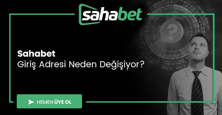 Sahabet Giriş Adresi Neden Değişiyor?