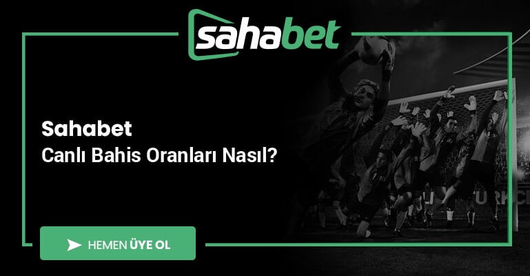 Sahabet Canlı Bahis Oranları Nasıl?