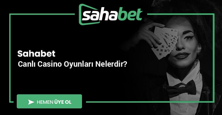 Sahabet Canlı Casino Oyunları Nelerdir?