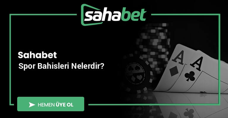 Sahabet Spor Bahisleri Nelerdir?