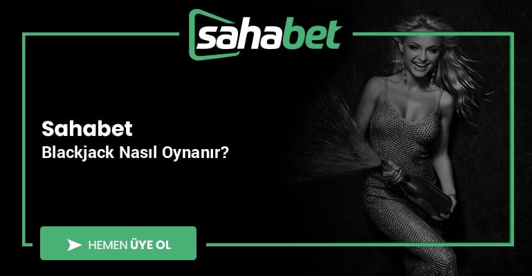 Sahabet Blackjack Nasıl Oynanır?