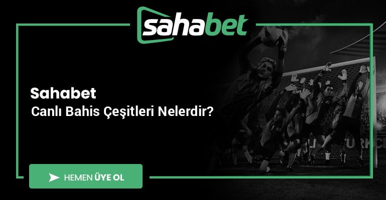 Sahabet Canlı Bahis Çeşitleri Nelerdir?