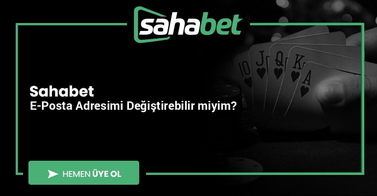 Sahabet E-Posta Adresimi Değiştirebilir miyim?