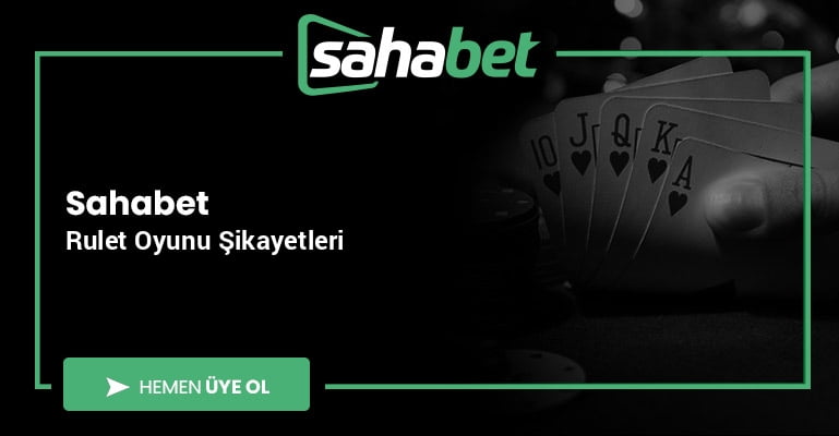 Sahabet Rulet Oyunu Şikayetleri